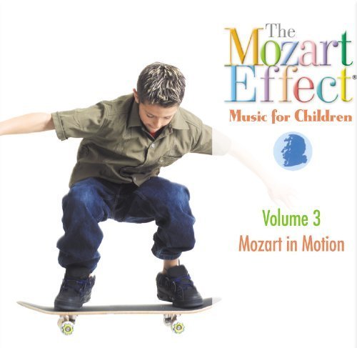 The Mozart Effect: Music For Children, Vol. 3 - Mozart In Motion by Campbell, Don, Mozart, Various Artists (1997) Audio CD von Children's Group