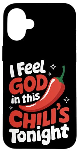 Chili Ich fühle Gott in diesem Chili'S Tonight Hülle für iPhone 16 Plus Chili Ich fühle Gott in diesem Chili'S Tonight Hülle für iPhone 16 Plus von Chili's Spicy Chili Pepper