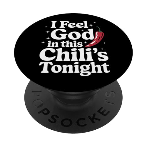 Chili Ich fühle Gott in diesem Chili'S Tonight PopSockets Klebender PopGrip Chili Ich fühle Gott in diesem Chili'S Tonight PopSockets Klebender PopGrip von Chili's Spicy Chili Pepper