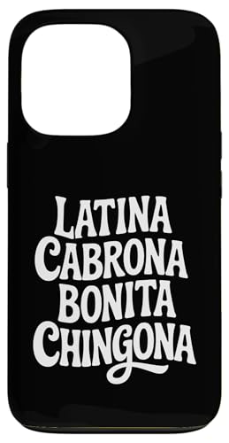 Latina Cabrona Bonita Chingona Pero Süße Frau Chicana Chula Hülle für iPhone 13 Pro von Chingona of Cali