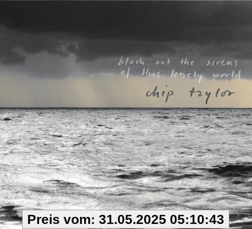 Block Out the Sirens of This Lonely World Block Out the Sirens of This Lonely World von Chip Taylor
