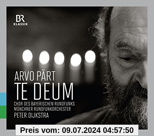 Pärt: Te Deum und Berliner Messe von Chor des Bayerischen Rundfunks