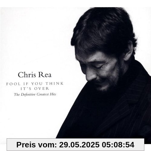 Fool If You Think It's Over - The Definitive Greatest Hits (DigiPak) inkl. 2 Bonus Tracks von Chris Rea