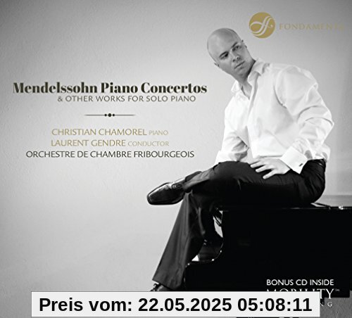 Mendelssohn:Piano Concertos Mendelssohn:Piano Concertos von Christian Chamorel
