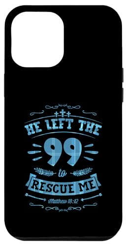 Hülle für iPhone 14 Plus He Left The 99 To Rescue Me Matthew 18 12 Bibelvers Hülle für iPhone 14 Plus He Left The 99 To Rescue Me Matthew 18 12 Bibelvers von Christian Church Service and Bible Verse Merch