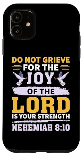 Do Not Grieve Nehemia 8:10 Christian Zitat Hülle für iPhone 11 Do Not Grieve Nehemia 8:10 Christian Zitat Hülle für iPhone 11 von Christian Clothing Design Ideas