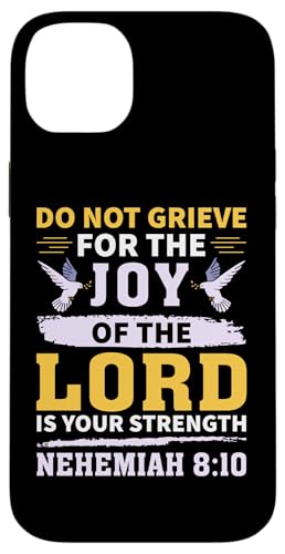 Do Not Grieve Nehemia 8:10 Christian Zitat Hülle für iPhone 14 Plus Do Not Grieve Nehemia 8:10 Christian Zitat Hülle für iPhone 14 Plus von Christian Clothing Design Ideas