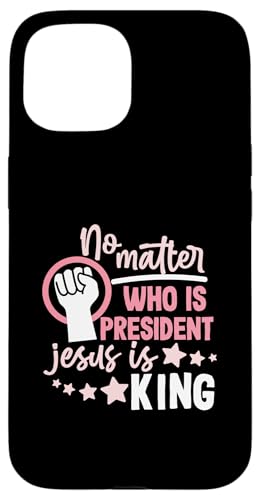 Egal wer Präsident ist, Jesus ist König für Frauen Hülle für iPhone 15 Egal wer Präsident ist, Jesus ist König für Frauen Hülle für iPhone 15 von Christian Clothing Design Ideas