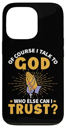 Natürlich spreche ich mit Gott für Christen und Jesusgläubige Hülle für iPhone 13 Pro Natürlich spreche ich mit Gott für Christen und Jesusgläubige Hülle für iPhone 13 Pro von Christian Clothing Design Ideas