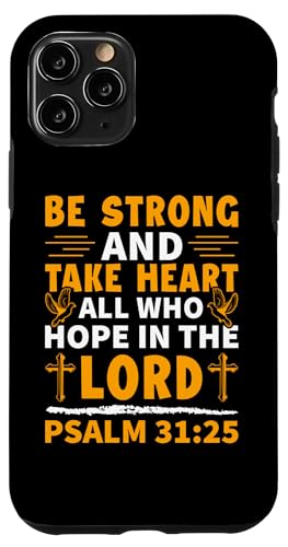 Sei stark und fasse Mut Psalm 31:25 Christian Hülle für iPhone 11 Pro Sei stark und fasse Mut Psalm 31:25 Christian Hülle für iPhone 11 Pro von Christian Clothing Design Ideas