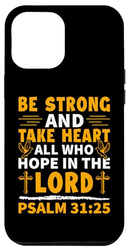 Sei stark und fasse Mut Psalm 31:25 Christian Hülle für iPhone 12 Pro Max Sei stark und fasse Mut Psalm 31:25 Christian Hülle für iPhone 12 Pro Max von Christian Clothing Design Ideas
