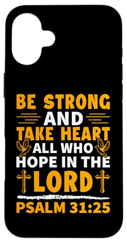Sei stark und fasse Mut Psalm 31:25 Christian Hülle für iPhone 16 Plus Sei stark und fasse Mut Psalm 31:25 Christian Hülle für iPhone 16 Plus von Christian Clothing Design Ideas