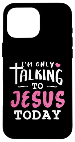Ich spreche heute nur mit Jesus Christian Hülle für iPhone 16 Pro Max von Christian Clothing Design ideas