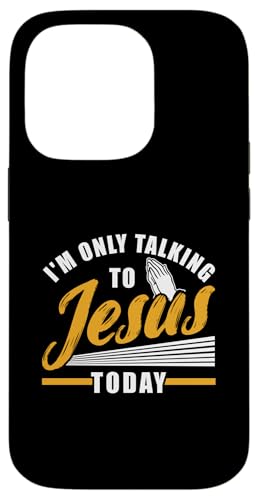 Ich spreche heute nur mit Jesus christlich Hülle für iPhone 14 Pro von Christian Clothing Design ideas