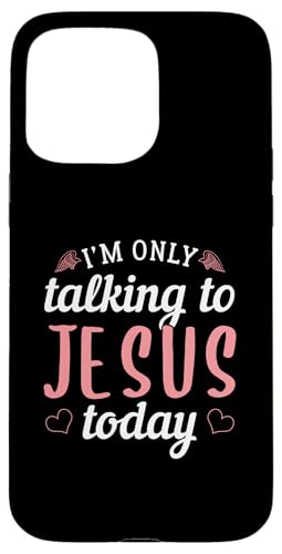 Ich spreche heute nur mit Jesus christlich Hülle für iPhone 15 Pro Max von Christian Clothing Design ideas