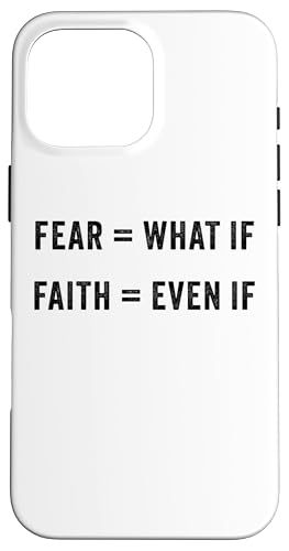 Fear = What If, Faith = Even If: Christian Motivational Hülle für iPhone 16 Pro Max Fear = What If, Faith = Even If: Christian Motivational Hülle für iPhone 16 Pro Max von Christian Faith & Bible Verse Inspiration