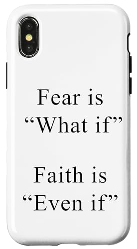 Fear is What if, Faith is Even If – Christian Motivational Hülle für iPhone X/XS Fear is What if, Faith is Even If – Christian Motivational Hülle für iPhone X/XS von Christian Faith & Bible Verse Inspiration