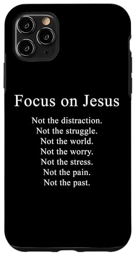 Focus on JESUS – Christian Faith Inspirational Reminder Hülle für iPhone 11 Pro Max von Christian Faith & Bible Verse Inspiration