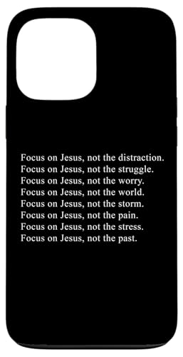 Focus on JESUS – Christian Faith Inspirational Reminder Hülle für iPhone 13 Pro Max von Christian Faith & Bible Verse Inspiration