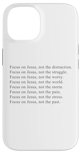 Focus on JESUS – Christian Faith Inspirational Reminder Hülle für iPhone 14 von Christian Faith & Bible Verse Inspiration