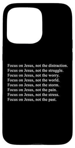 Focus on JESUS – Christian Faith Inspirational Reminder Hülle für iPhone 15 Pro Max von Christian Faith & Bible Verse Inspiration