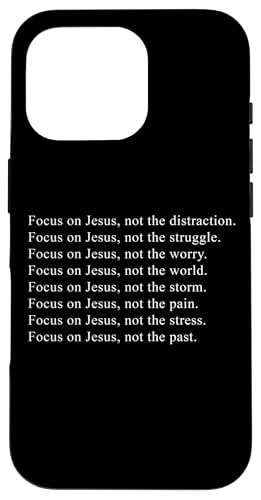 Focus on JESUS – Christian Faith Inspirational Reminder Hülle für iPhone 16 Pro von Christian Faith & Bible Verse Inspiration