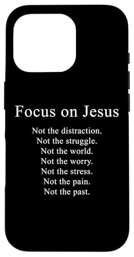 Focus on JESUS – Christian Faith Inspirational Reminder Hülle für iPhone 16 Pro von Christian Faith & Bible Verse Inspiration