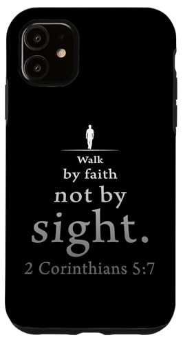Walk by Faith Not by Sight: 2 Corinthians 5:7 Bible Verse Hülle für iPhone 11 von Christian Faith & Bible Verse Inspiration