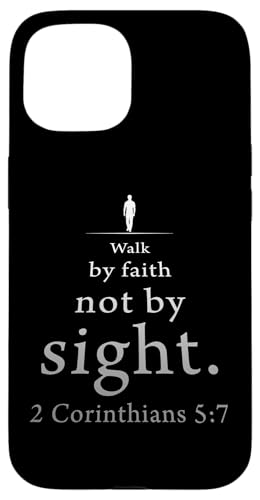 Walk by Faith Not by Sight: 2 Corinthians 5:7 Bible Verse Hülle für iPhone 15 von Christian Faith & Bible Verse Inspiration