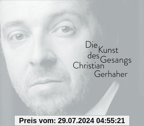 Die Kunst des Gesangs von Christian Gerhaher