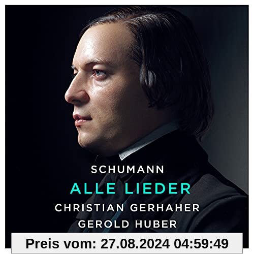 Schumann: Alle Lieder von Christian Gerhaher