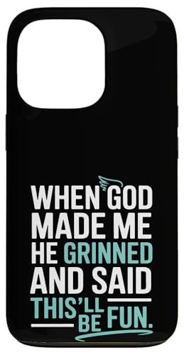 Als Gott mich erschuf, grinste er! Hülle für iPhone 13 Pro von Christian Jesus and God Designs for Church
