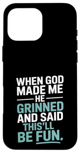 Als Gott mich erschuf, grinste er! Jesus Church Christlicher Glaube Hülle für iPhone 16 Pro Max von Christian Jesus and God Designs for Church