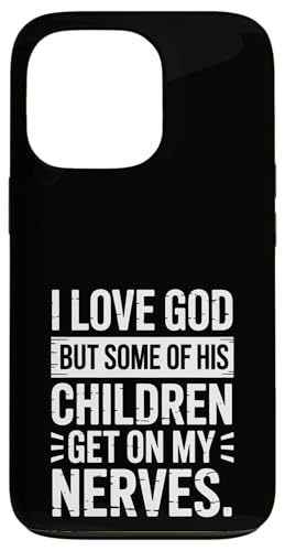 Ich liebe Gott! Aber einige seiner Kinder gehen mir auf die Nerven! Hülle für iPhone 13 Pro Ich liebe Gott! Aber einige seiner Kinder gehen mir auf die Nerven! Hülle für iPhone 13 Pro von Christian Jesus and God Designs for Church