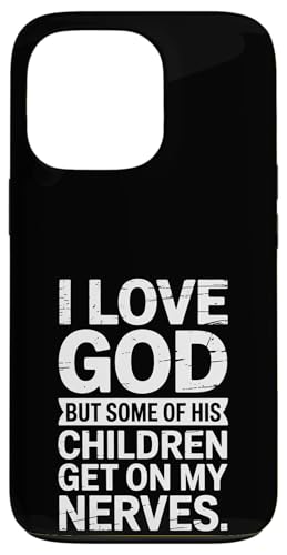 Ich liebe Gott! Aber einige seiner Kinder gehen mir auf die Nerven! Hülle für iPhone 13 Pro Ich liebe Gott! Aber einige seiner Kinder gehen mir auf die Nerven! Hülle für iPhone 13 Pro von Christian Jesus and God Designs for Church