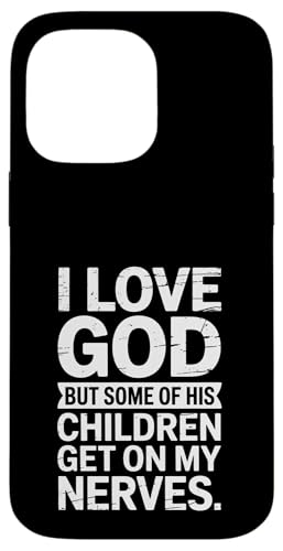 Ich liebe Gott! Aber einige seiner Kinder gehen mir auf die Nerven! Hülle für iPhone 14 Pro Max Ich liebe Gott! Aber einige seiner Kinder gehen mir auf die Nerven! Hülle für iPhone 14 Pro Max von Christian Jesus and God Designs for Church