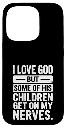 Ich liebe Gott! Aber einige seiner Kinder gehen mir auf die Nerven! Hülle für iPhone 14 Pro Ich liebe Gott! Aber einige seiner Kinder gehen mir auf die Nerven! Hülle für iPhone 14 Pro von Christian Jesus and God Designs for Church