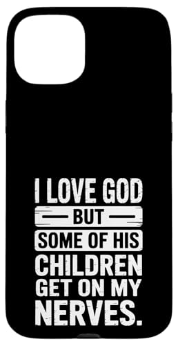 Ich liebe Gott! Aber einige seiner Kinder gehen mir auf die Nerven! Hülle für iPhone 15 Plus Ich liebe Gott! Aber einige seiner Kinder gehen mir auf die Nerven! Hülle für iPhone 15 Plus von Christian Jesus and God Designs for Church