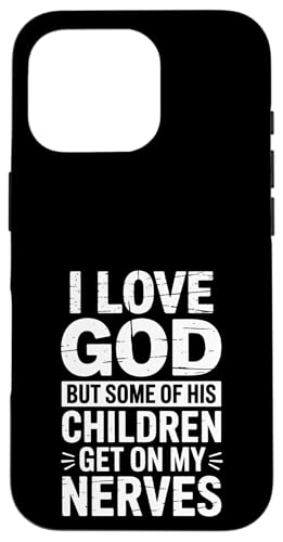 Ich liebe Gott! Aber einige seiner Kinder gehen mir auf die Nerven! Hülle für iPhone 16 Pro Ich liebe Gott! Aber einige seiner Kinder gehen mir auf die Nerven! Hülle für iPhone 16 Pro von Christian Jesus and God Designs for Church