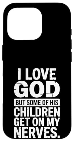 Ich liebe Gott! Aber einige seiner Kinder gehen mir auf die Nerven! Hülle für iPhone 16 Pro von Christian Jesus and God Designs for Church