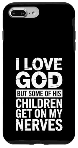 Ich liebe Gott! Aber einige seiner Kinder gehen mir auf die Nerven! Hülle für iPhone 7 Plus/8 Plus von Christian Jesus and God Designs for Church