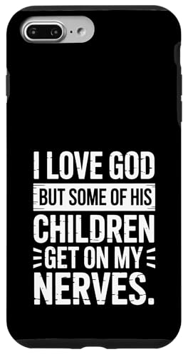 Ich liebe Gott! Aber einige seiner Kinder gehen mir auf die Nerven! Hülle für iPhone 7 Plus/8 Plus von Christian Jesus and God Designs for Church
