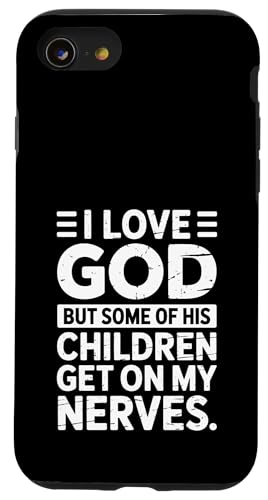 Ich liebe Gott! Aber einige seiner Kinder gehen mir auf die Nerven! Hülle für iPhone SE (2020) / 7 / 8 von Christian Jesus and God Designs for Church