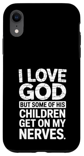 Ich liebe Gott! Aber einige seiner Kinder gehen mir auf die Nerven! Hülle für iPhone XR von Christian Jesus and God Designs for Church