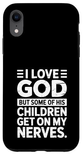 Ich liebe Gott! Aber einige seiner Kinder gehen mir auf die Nerven! Hülle für iPhone XR Ich liebe Gott! Aber einige seiner Kinder gehen mir auf die Nerven! Hülle für iPhone XR von Christian Jesus and God Designs for Church