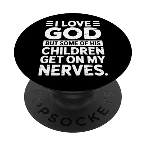 Ich liebe Gott! Aber einige seiner Kinder gehen mir auf die Nerven! PopSockets Klebender PopGrip von Christian Jesus and God Designs for Church