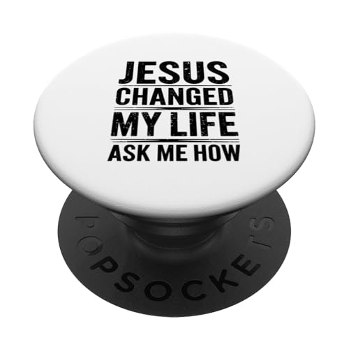 Jesus hat mein Leben verändert! Frag mich wie! Christian Jesus PopSockets Klebender PopGrip von Christian Jesus and God Designs for Church