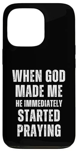 When God Made Me Shirt He Started Praying Religiöses Zitat Hülle für iPhone 13 Pro von Christian Jokes Apparel When God Made Me Funny