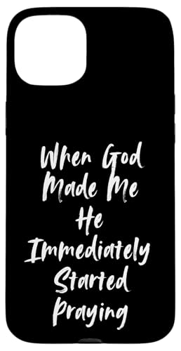 When God Made Me Shirt He Started Praying Religiöses Zitat Hülle für iPhone 15 Plus von Christian Jokes Apparel When God Made Me Funny