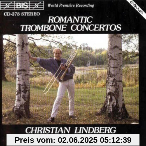 Posaunenkonzerte der Romantik Posaunenkonzerte der Romantik von Christian Lindberg